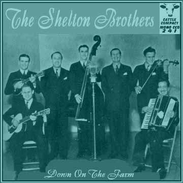 The Shelton Brothers - Down On The Farm = Cattle CCD 241