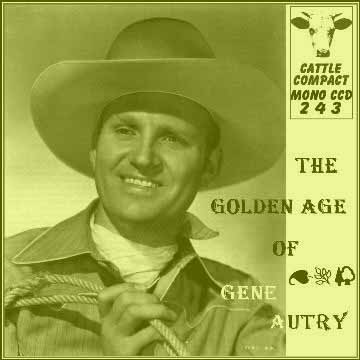 Gene Autry - The Golden Age Of Gene Autry = Cattle CCD 243