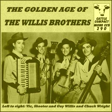 The Willis Brothers (Oklahoma Wranglers) - The Golden Age Of ... = Cattle CCD 290