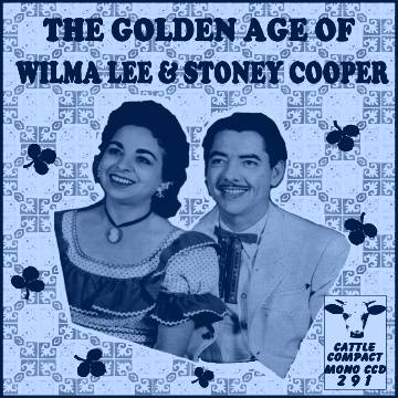 Wilma Lee & Stoney Cooper - The Golden Age Of ... = Cattle CCD 291