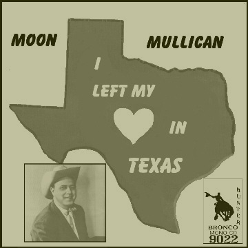 Moon Mullican - I Left My Heart In Texas = Bronco Buster CD 9021