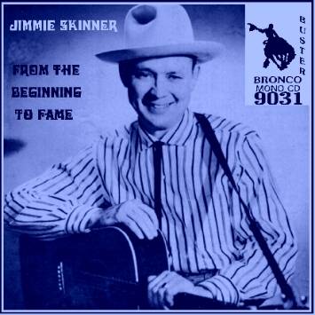 Jimmie Skinner - From The Beginning To Fame = Bronco Buster CD 9031