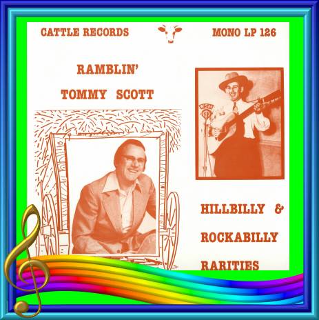 Ramblin' Tommy Scott - Hillbilly And Rockabilly Rarities = Cattle LP 126