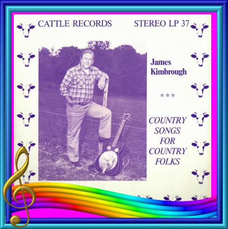 James Kimbrough - Country Songs For Country Folks = Cattle LP 37