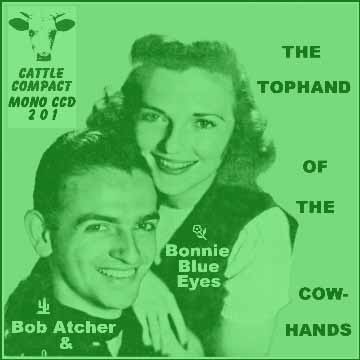 Bob Atcher & Bonnie Blue Eyes - The Tophand Of The Cowhands = Cattle CCD 201