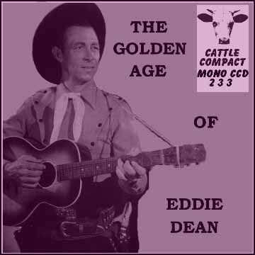 Eddie Dean - The Golden Age Of Eddie Dean = Cattle CCD 233