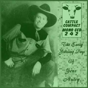 Gene Autry - The Early Yodeling Days = Cattle CCD 242