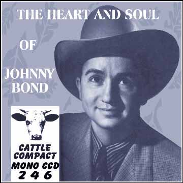 Johnny Bond - The Heart And Soul Of Johnny Bond = Cattle CCD 246
