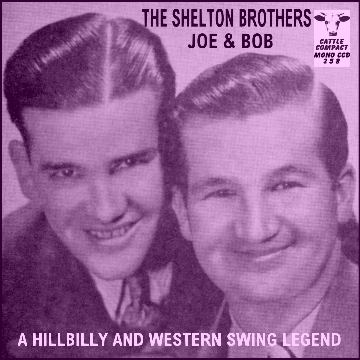 The Shelton Brothers - A Hillbilly And Western Swing Legend = Cattle CCD 258