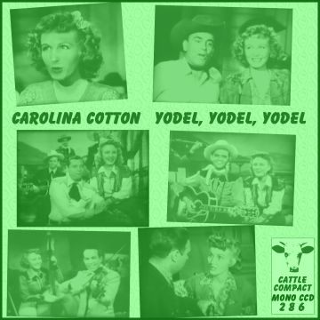Carolina Cotton - Yodel, Yodel, Yodel = Cattle CCD 286