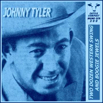 Johnny Tyler - Two Dozen Western Swing And Boogie Jewels = Cattle CCD 300