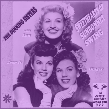 The Dinning Sisters - Sweethearts Of Sunbonnet Swing = Cattle CCD 322