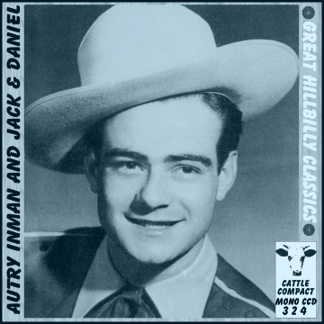 Autry Inman & Jack & Daniel - Great Hillbilly Classics = Cattle CCD 324