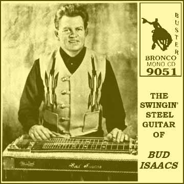 Bud Isaacs - The Swingin' Steel Guitar Of Bud Isaacs = Bronco Buster CD 9051