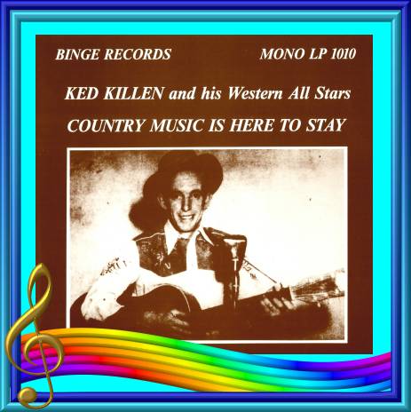 Ked Killen - Country Music Is Here To Stay = Binge LP 1010