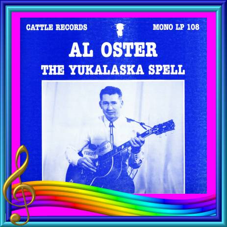 Al Oster - The Yukalaska Spell = Cattle LP 108