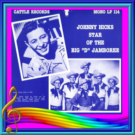Johnny Hicks - Star Of The Big 'D' Jamboree = Cattle LP 114